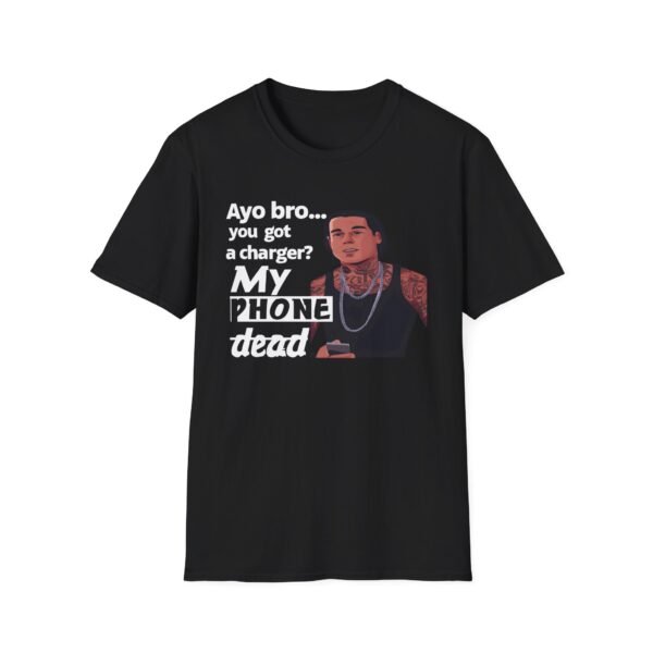 Ayo Bro You Got a Charger My Phone Dead Funny Meme T-Shirt